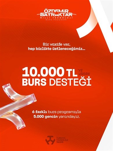 Özdemir Bayraktar Milli Teknoloji Burs Programı ile 5.000 gence, aylık 10.000 TL'ye varan burs desteği sağlıyoruz!